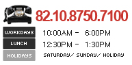 82.1566.2766
WORKDAYS 10:00AM- 6:00PM
LUNCH 12:30PM - 1:30PM
